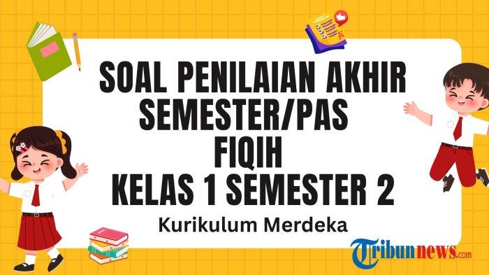 Ternyata Ini Soal Ulangan Fiqih Kelas 2 Semester 1 yang Wajib Diketahui
