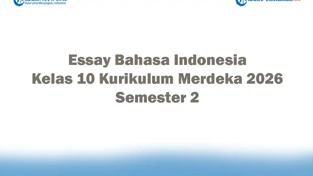 5 Soal Essay Bahasa Indonesia Kelas 10 Semester 2 Yang Wajib Tahu 5 Soal Essay Bahasa Indonesia Kelas 10 Semester 2 Yang Wajib Tahu
