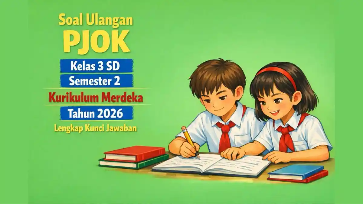 Soal Ulangan PJOK Kelas 3 SD Semester 2 Kurikulum Merdeka Tahun 2026