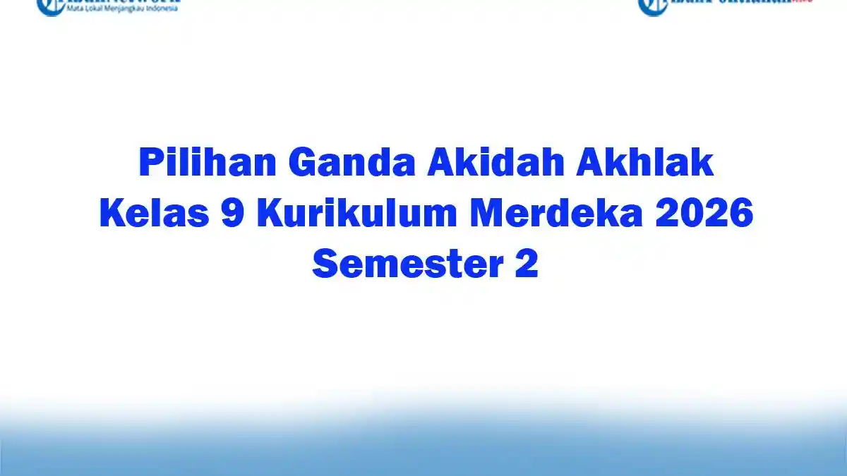 soal akidah akhlak kelas 9 semester 2 dan kunci jawaban