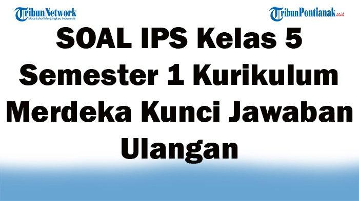 Bank soal ips kelas 5 semester 1 STAIMMKML ac id
